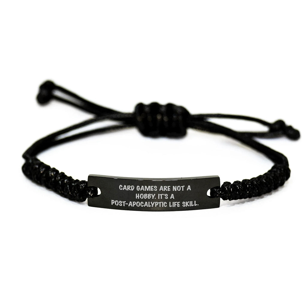 Card Games Enthusiast's Gift, Rope Bracelet from Friends, 'Card Games Are Not A Hobby. It's A Post-apocalyptic Life Skill.' Quote, Adjustable Graduation Gift