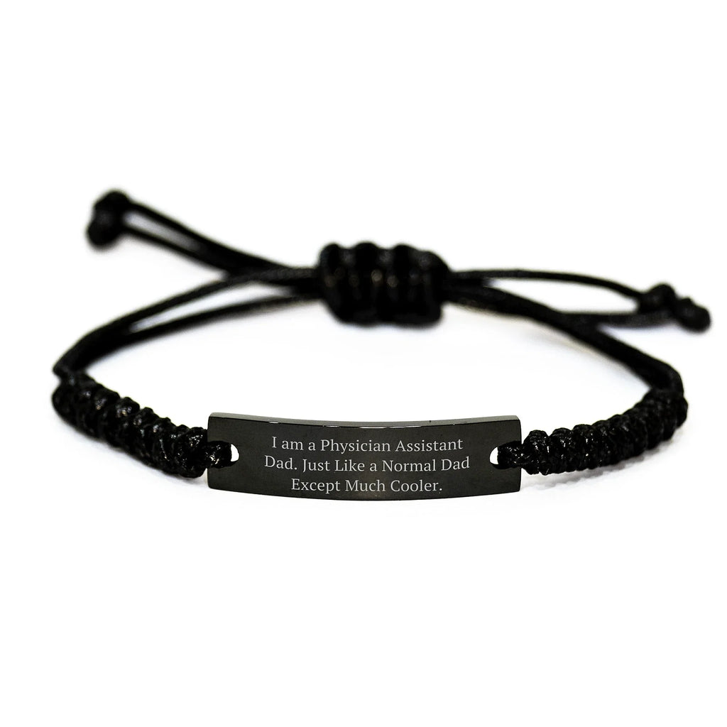 Physician Assistant Dad Rope Bracelet Gifts from Men to Physician Assistants on Graduation Day, 'I Am A Physician Assistant Dad. Just Like A Normal Dad Except Much Cooler.'