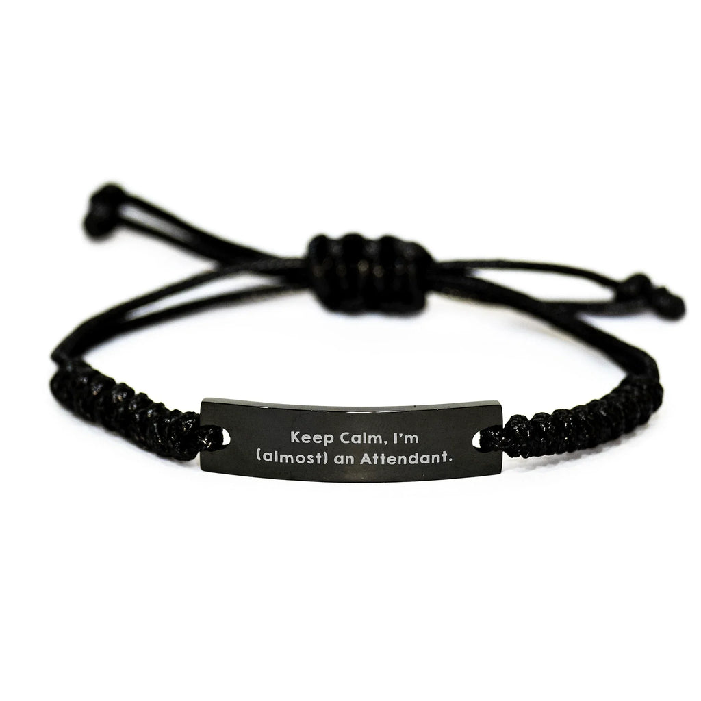 Funny Attendant Gifts, Birthday Unique Rope Bracelet with 'Keep Calm, I'm (almost) An Attendant.' Quote, Gifts