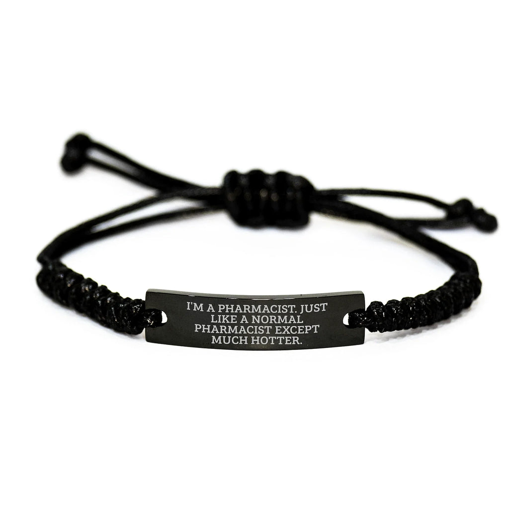 Funny Pharmacist Gifts, Birthday Unique Gifts for Men, Women, or Friends - 'I'm A Pharmacist. Just Like A Normal Pharmacist Except Much Hotter.' Rope Bracelet - Image 1