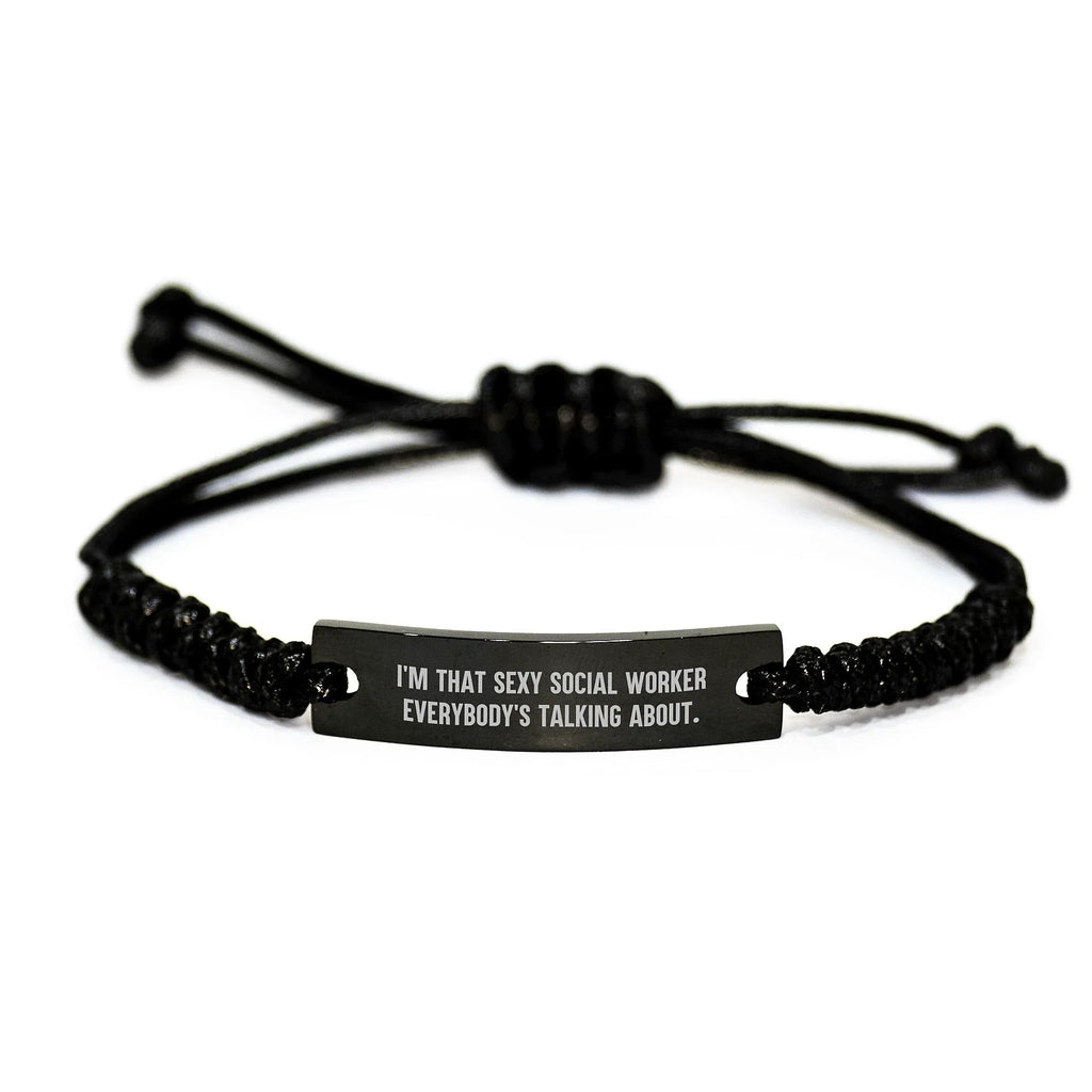 Funny Social Worker Gifts from Friends - I'm That Sexy Social Worker Everybody's Talking About. Rope Bracelet, Birthday Unique Gifts for Social Workers