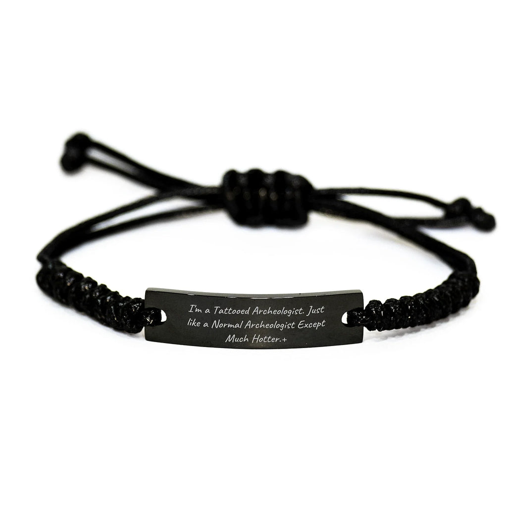 Tattooed Archeologist Rope Bracelet Gifts for Christmas, Funny Quote, Archeologist Lover, Men, Women, Friends