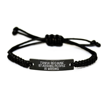 Trivia Rope Bracelet, Funny Quotes, Birthday Unique Gifts for Friends, 'Trivia Because Stabbing People Is Wrong.' Engraved Rope Jewelry, Gifts from Friends, for Trivia Enthusiasts - Image 1
