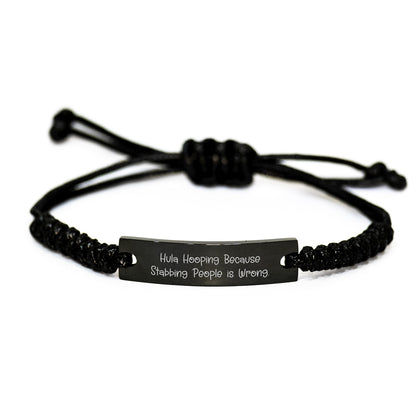 Hula Hooping Fun Rope Birthday Unique Gift for Friends, 'Hula Hooping Because Stabbing People Is Wrong.' Quote, Adjustable Black Rope Bracelet from Gifts from Family - Image 1