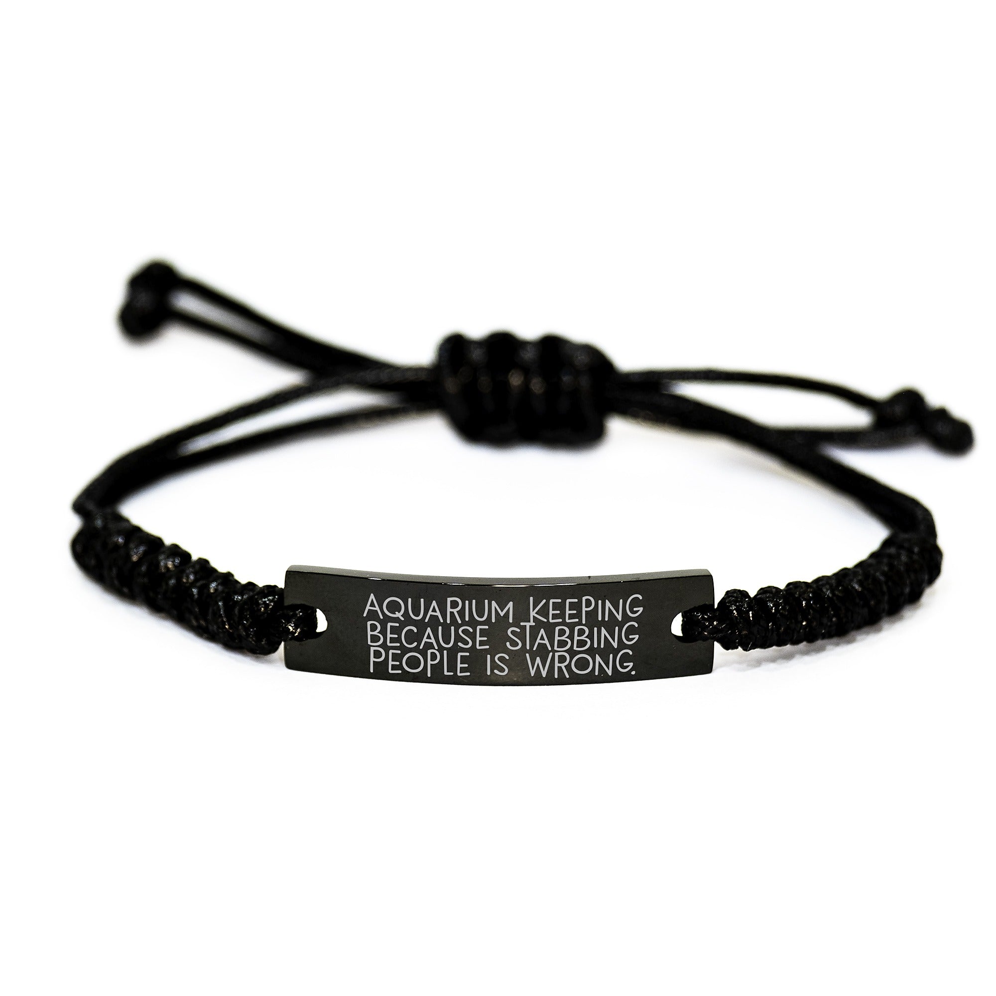 Funny Aquarium Keeping Rope Bracelet Birthday Unique Gift from Friends to Friends, 'Aquarium Keeping Because Stabbing People Is Wrong.' Quote, Adjustable Black Rope, Stainless Steel Engraved - Image 1