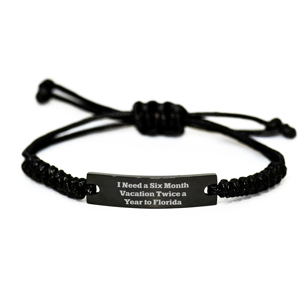 Florida Rope Bracelet for Men Women Friends - Gifts from Florida Lovers - 'I Need A Six Month Vacation Twice A Year To Florida' Rope Accessory for Christmas Unique Gifts