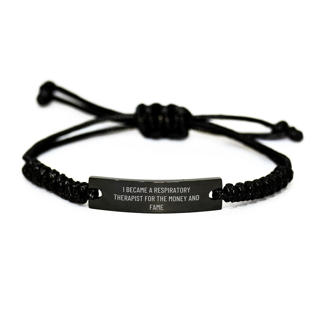 Funny Respiratory Therapist Gifts for Birthday, I Became A Respirapist For The Money And Fame Quote Rope Bracelet from Friends to Family