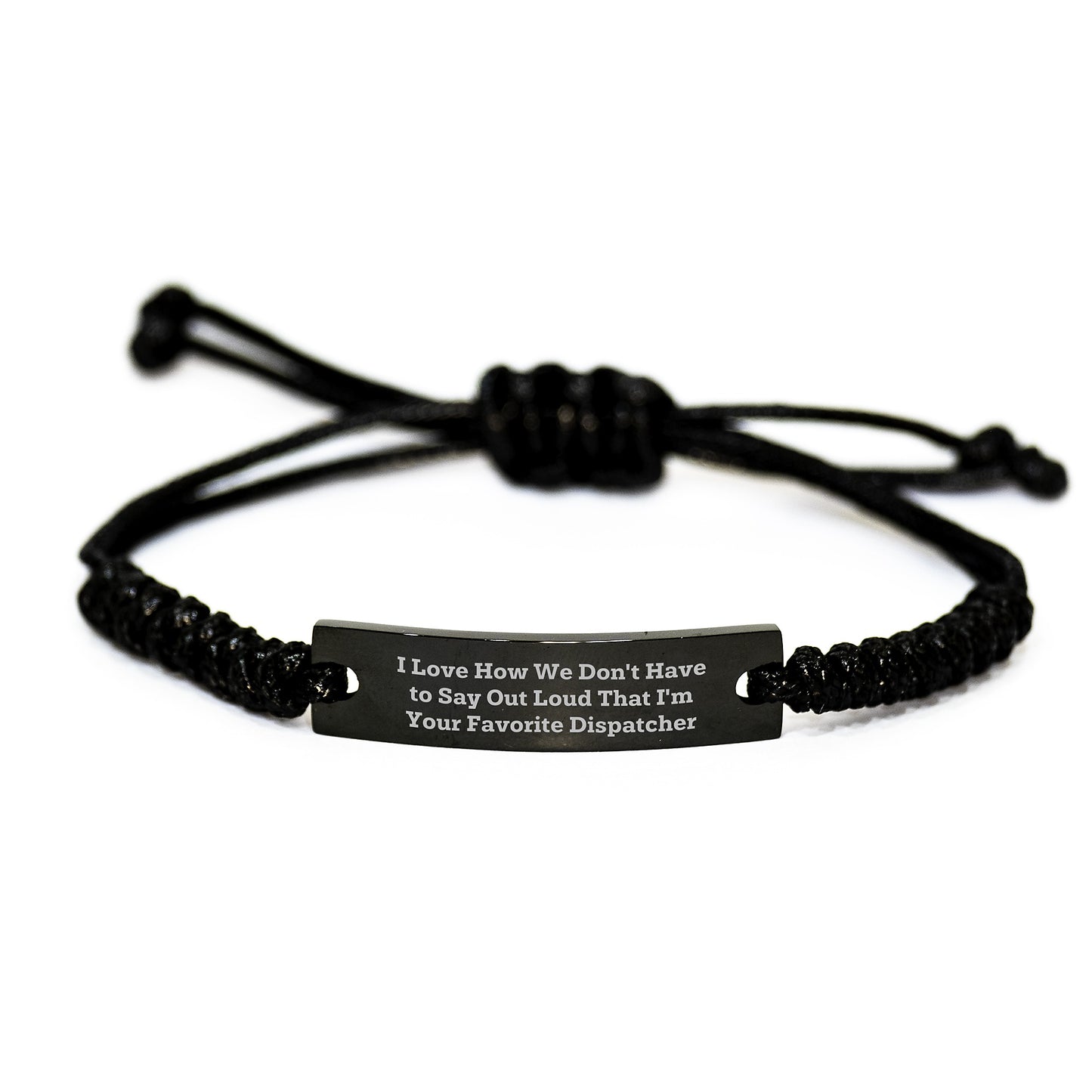 Funny Dispatcher Gifts for Men from Family, Unique Rope Bracelet with 'I Love How We Don't Have To Say Out Loud That I'm Your Favorite Dispatcher' Quote, Black Stainless Steel with Interlaced Rope - Image 1