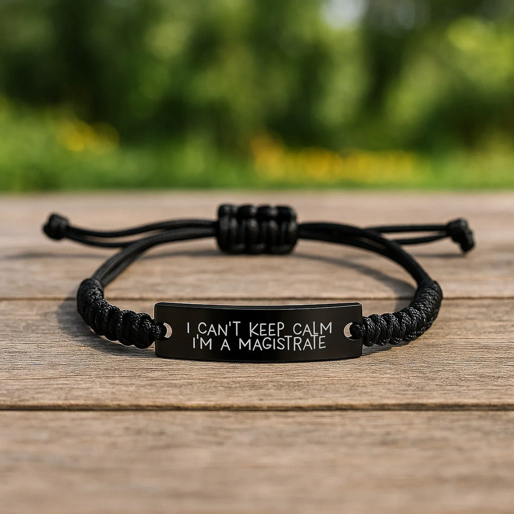 Magistrate Rope Bracelet Funny Quote I'm A Magistrate Gifts from Friends for Men - Christmas Unique Presents, Custom Rope Bracelet for Magistrates, Funny Magistrate Engraved Rope Bracelet