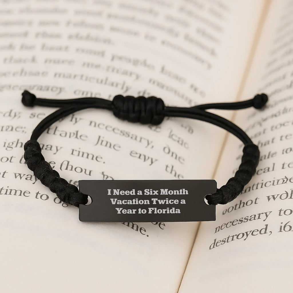 Florida Rope Bracelet for Men Women Friends - Gifts from Florida Lovers - 'I Need A Six Month Vacation Twice A Year To Florida' Rope Accessory for Christmas Unique Gifts