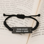 Sewing Friendship Gifts from Friends for Sewing Enthusiasts Graduation Unique Rope Braceltes with Funny Quote 'Sewing Because Murder Is Wrong'
