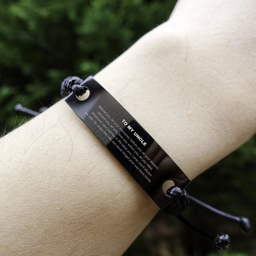 Uncle Inspirational Black Rope Engraved Bracelet, Sentimental Birthday Christmas Unique Gifts - Behind you, all your memories, before you, all your dreams, around you, all who love you, within you, all you need