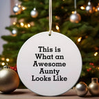 Aunty Gifts, This Is What An Awesome Aunty Looks Like, Circle Ornament for Christmas Gifts