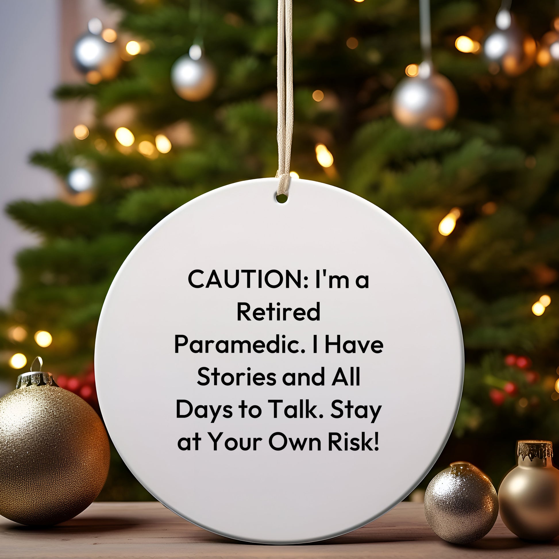 Funny Paramedic Circle Ornament with Caution: Retired Paramedic Quote Christmas Unique Gifts
