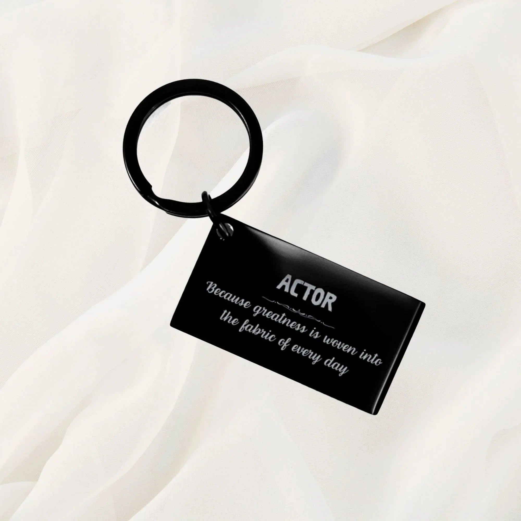 Sarcastic Actor Keychain Gifts, Christmas Holiday Gifts for Actor Birthday, Actor: Because greatness is woven