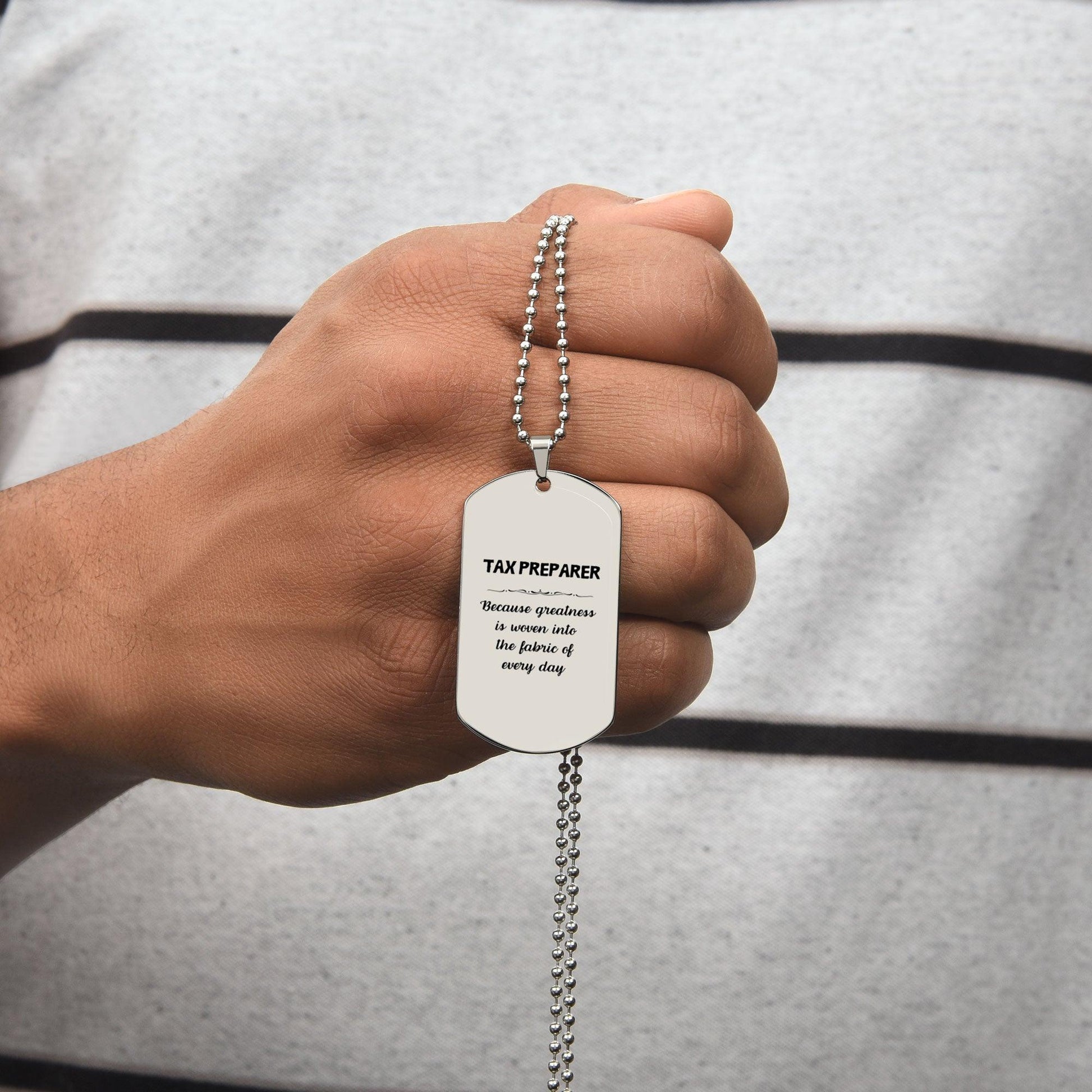 Sarcastic Tax Preparer Silver Dog Tag Necklace Christmas Birthday Gifts Because greatness is woven into the fabric of every day, Coworkers, Friends - Mallard Moon Gift Shop