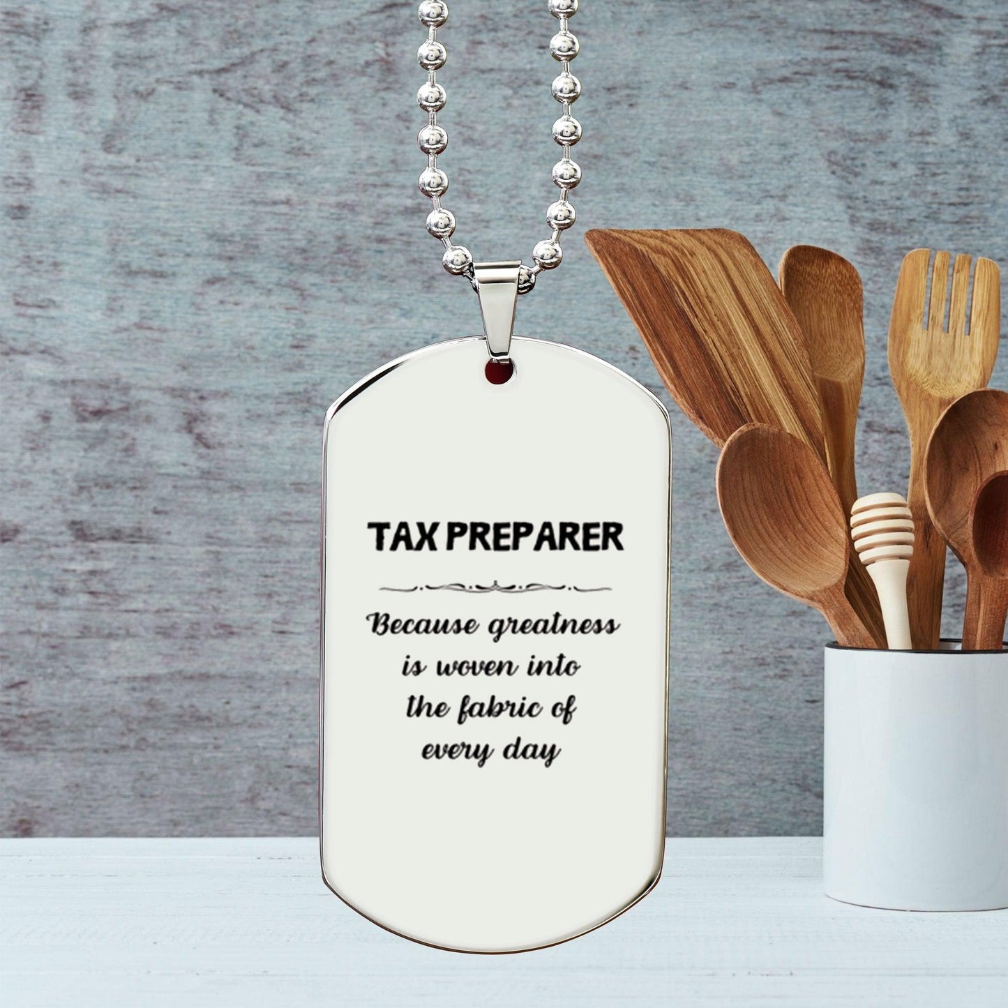 Sarcastic Tax Preparer Silver Dog Tag Necklace Christmas Birthday Gifts Because greatness is woven into the fabric of every day, Coworkers, Friends - Mallard Moon Gift Shop