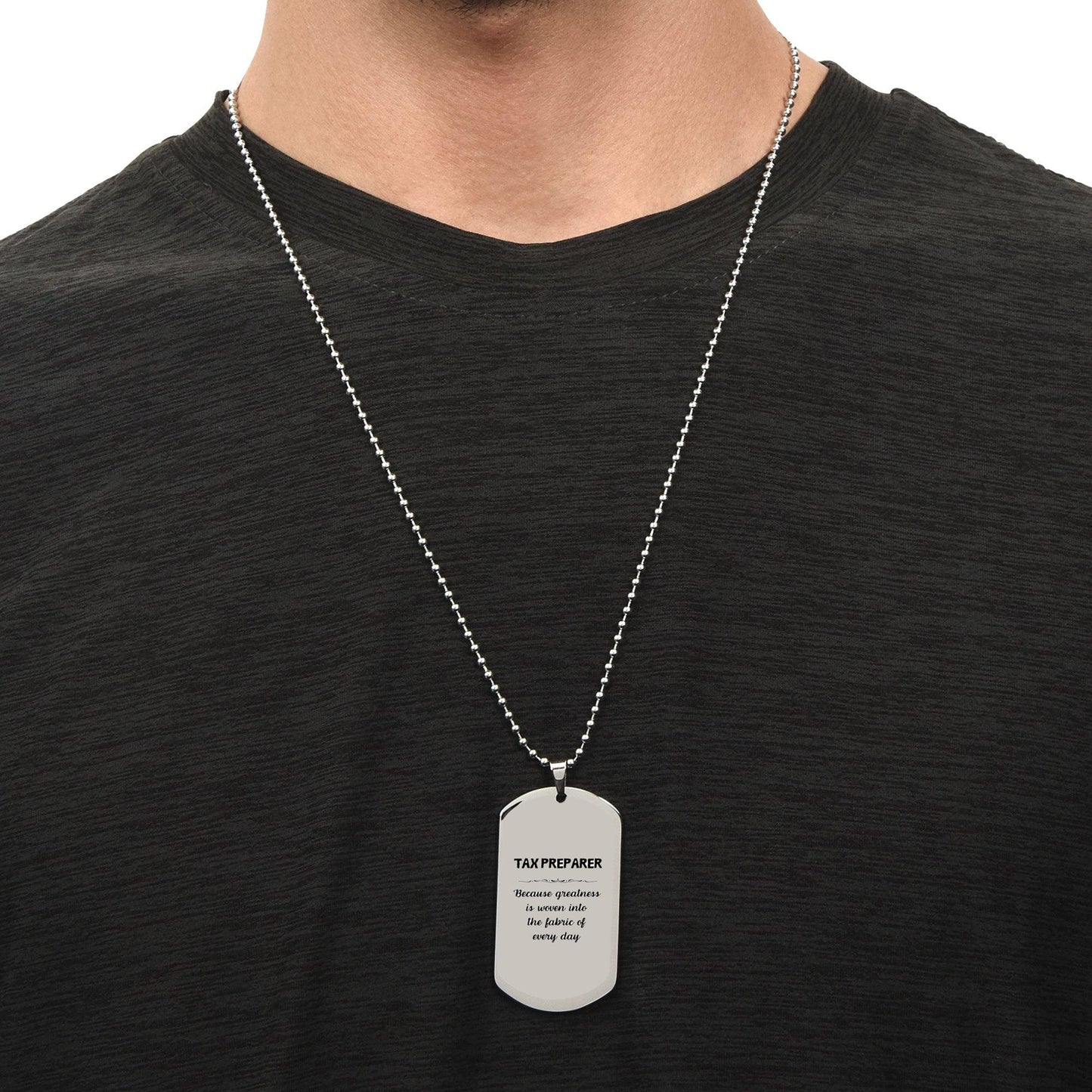 Sarcastic Tax Preparer Silver Dog Tag Necklace Christmas Birthday Gifts Because greatness is woven into the fabric of every day, Coworkers, Friends - Mallard Moon Gift Shop