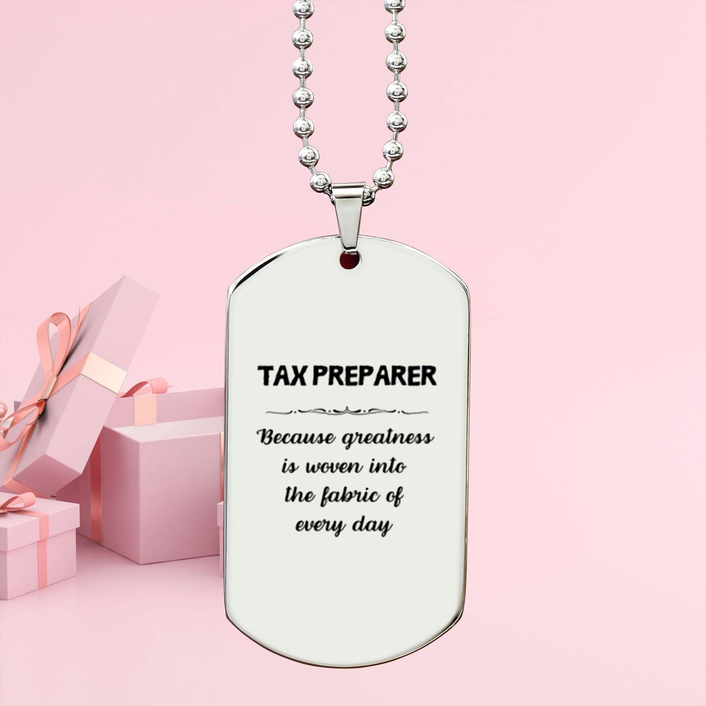Sarcastic Tax Preparer Silver Dog Tag Necklace Christmas Birthday Gifts Because greatness is woven into the fabric of every day, Coworkers, Friends - Mallard Moon Gift Shop