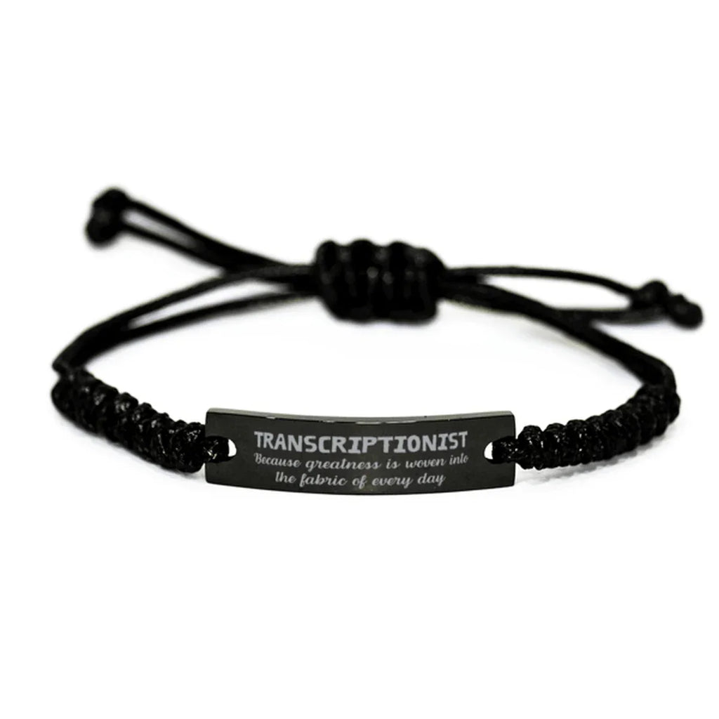 Sarcastic Transcriptionist Black Rope Bracelet Gifts, Christmas Holiday Gifts for Transcriptionist Birthday, Transcriptionist: Because greatness is woven