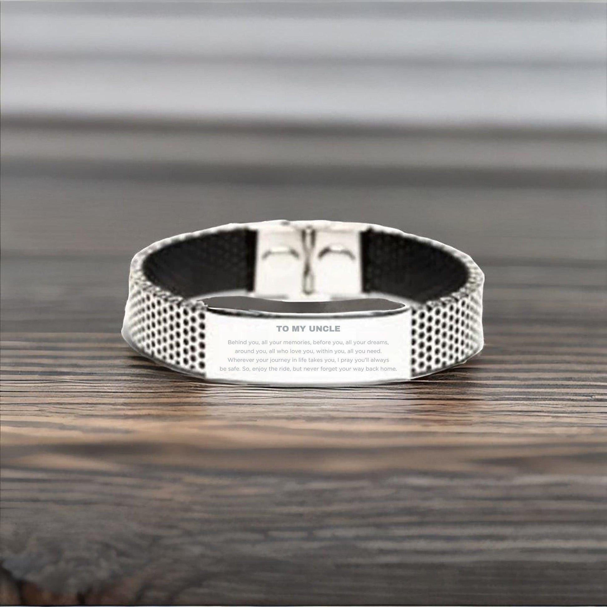Uncle Gifts, Inspirational Stainless Steel Shark Mesh Engraved Bracelet, Birthday Christmas - Behind you, all your memories, before you, all your dreams, around you, all who love you, within you, all you need - Mallard Moon Gift Shop