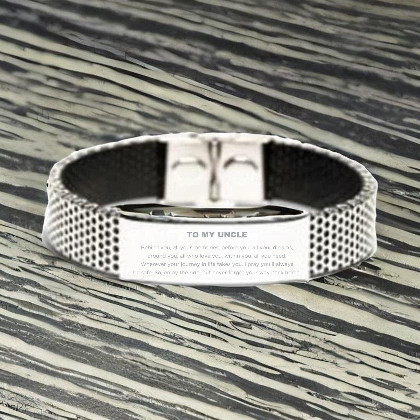 Uncle Gifts, Inspirational Stainless Steel Shark Mesh Engraved Bracelet, Birthday Christmas - Behind you, all your memories, before you, all your dreams, around you, all who love you, within you, all you need - Mallard Moon Gift Shop