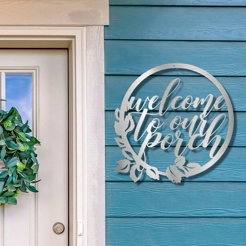 Welcome to Our Porch Indoor Outdoor Steel Wall Sign