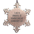 Funny Hemingway Cat Gifts, I Like A Handful Of Humans And My Hemingway Cat Snowflake Ornament, Christmas Unique Presents from Friends to Hemingway Cat Lovers - Mallard Moon