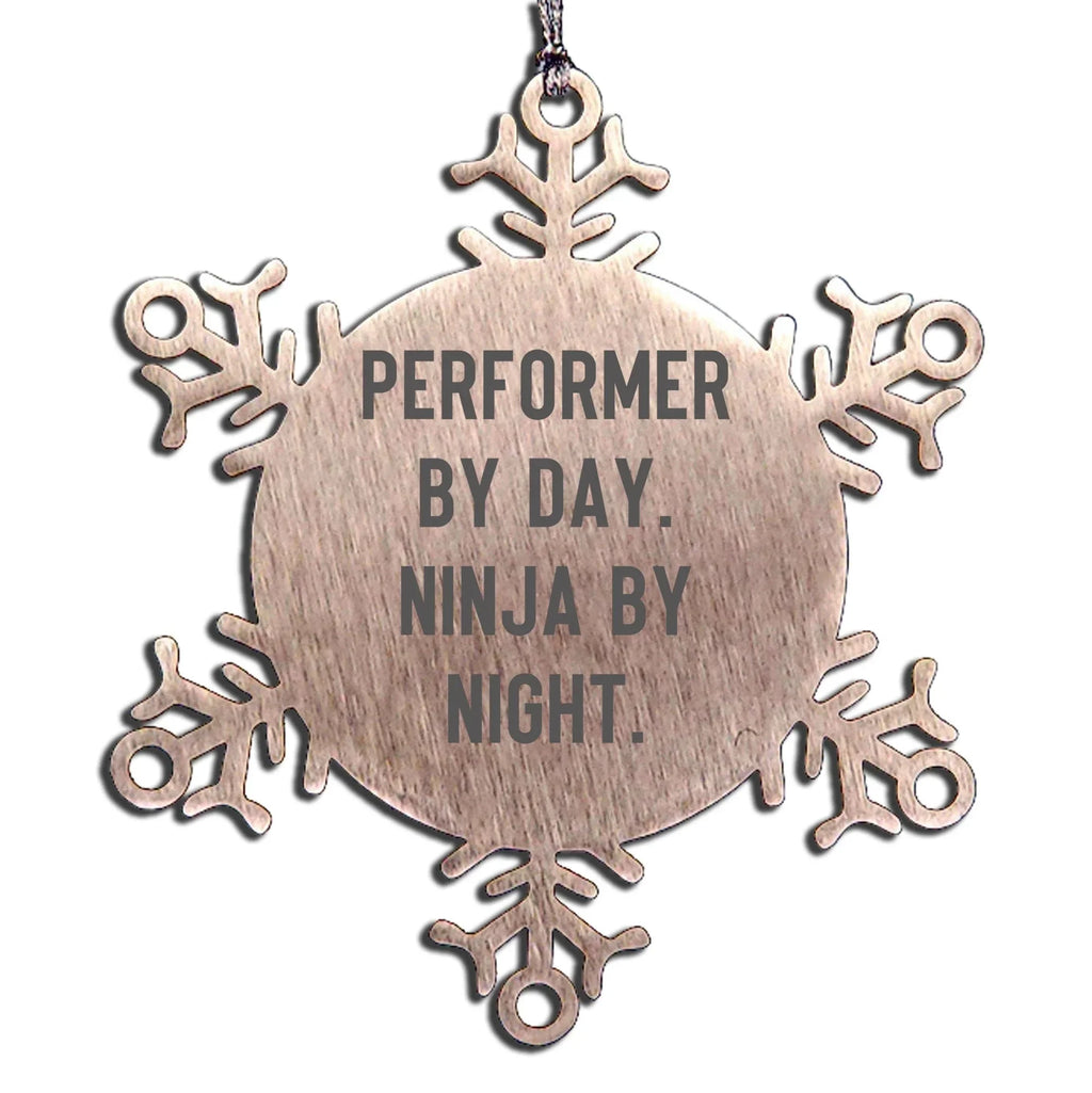 Performer Funny Steel Snowflake Christmas Tree Ornament - "Performer by Day, Ninja By Night" - Unique Gift for Actors, Dancers, Musicians, Artists