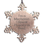 Funny Mechanic Gifts from Men to Mechanic Friends, Snowflake Ornament for Christmas Unique Gifts, I'm A Mechanic. I Speak Fluently In Nerd