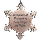 Funny Occupational Therapist Gifts by Day, Ninja by Night Snowflake Ornament, Unique Christmas Unique Gift for Occupational Therapist Friends and Family