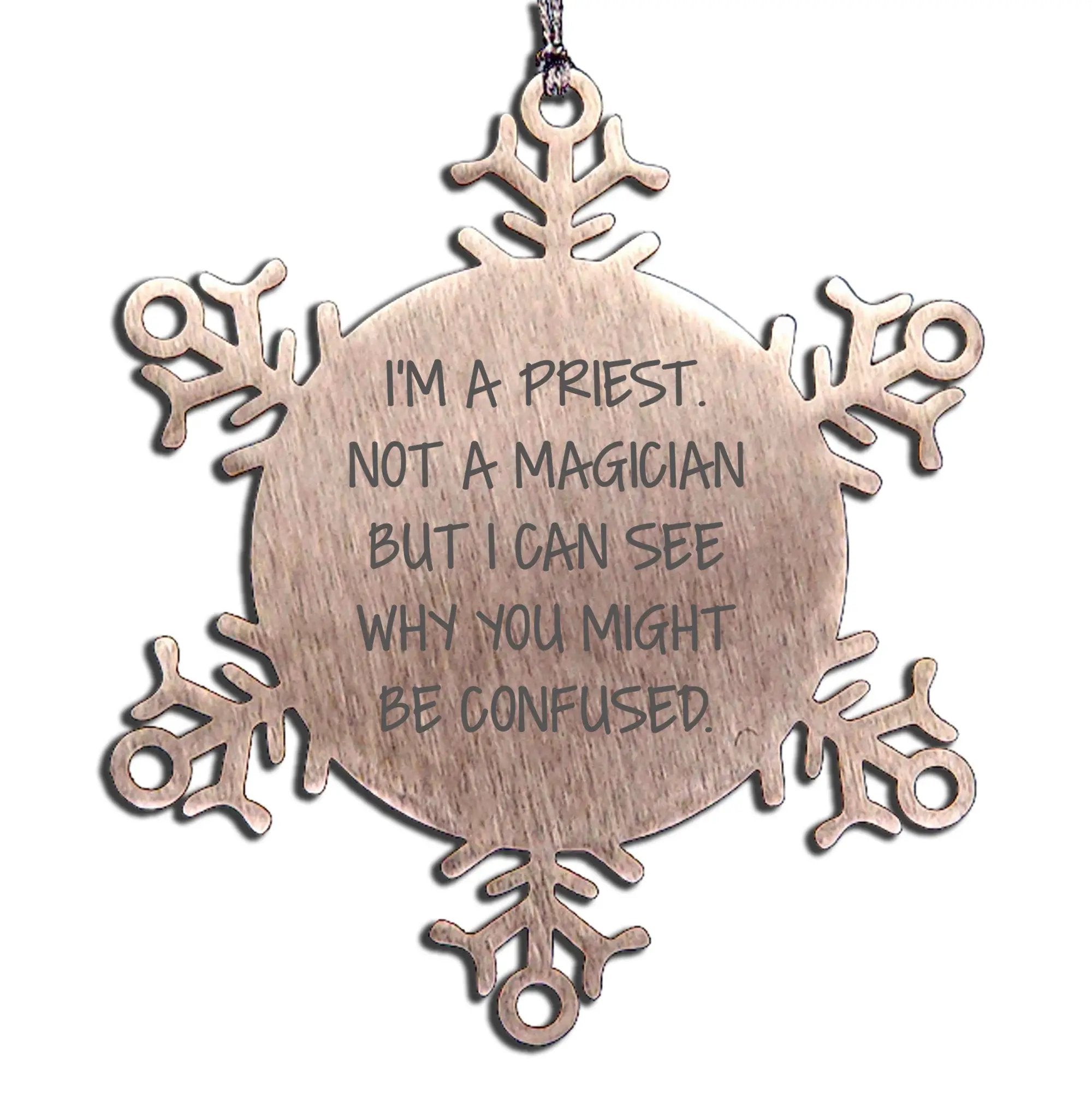 Gifts for Priests - Funny Snowflake Ornament from Men, Unique Christmas Unique Gifts, Stainless Steel Decorations, Not A Magician