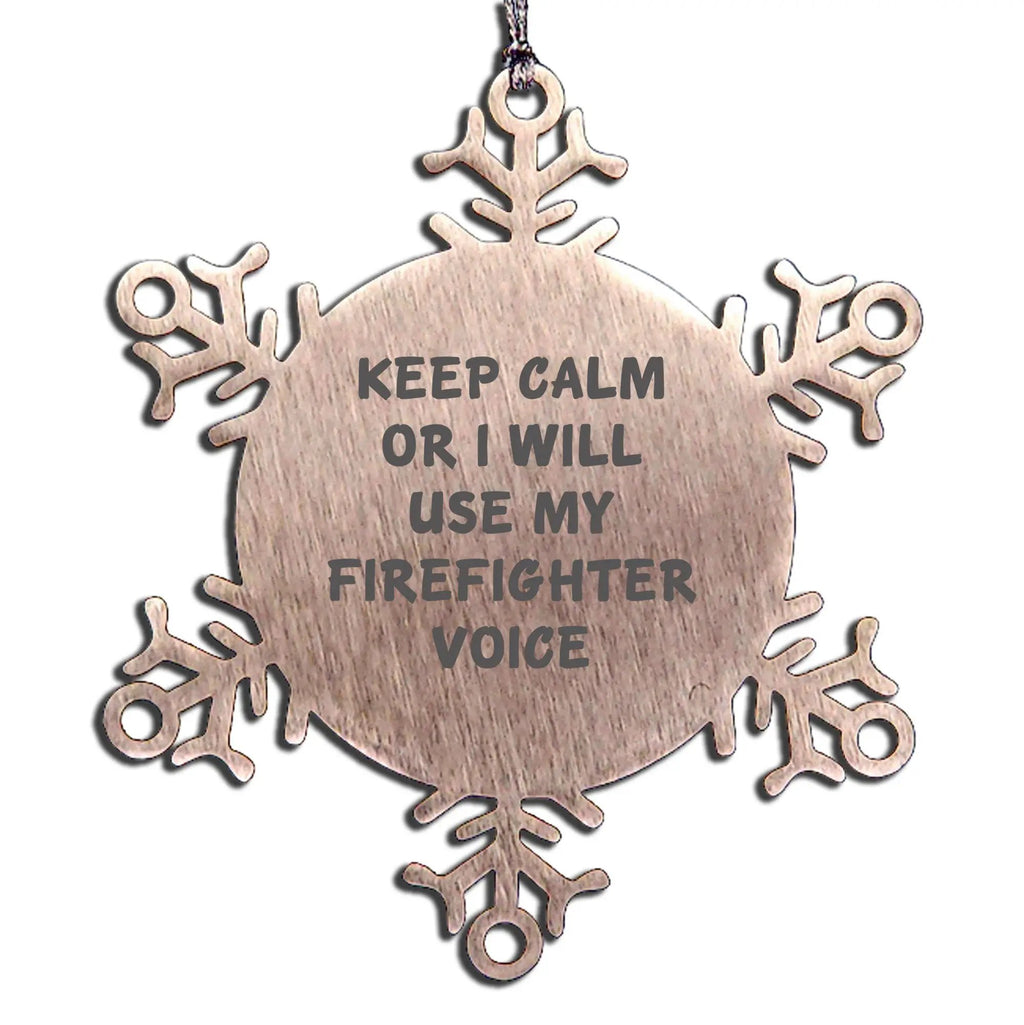 Firefighter Snowflake Ornament Keep Calm Voice Gift - Mallard Moon