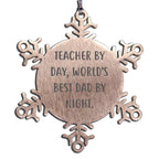Funny Quote Teacher Snowflake Ornament, Teacher By Day World's Best Dad By Night - Mallard Moon
