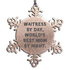 Funny Snowflake Ornament - Waitress By Day, World's Best Mom By Night., Unique Christmas Unique Gifts - Mallard Moon