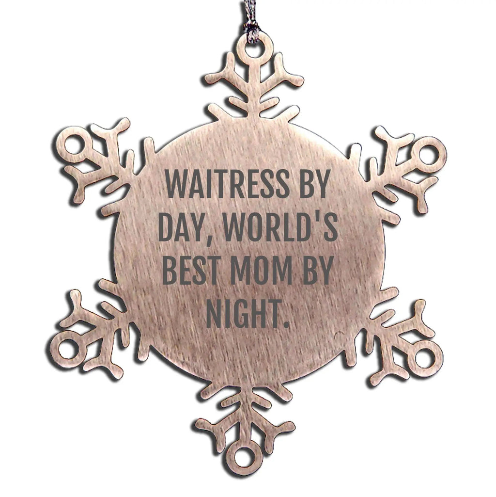 Funny Waitress  Snowflake Ornament, Inspirational Quote - 'Waitress By Day, World's Best Mom By Night.' - Mallard Moon