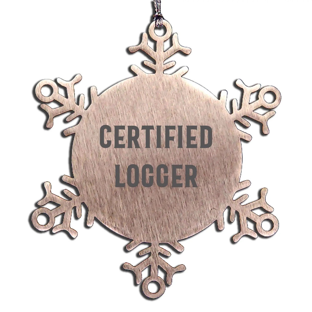 Funny Logger Gifts, Christmas Unique Gifts from Friends, Certified Logger Snowflake Ornament, Inspirational Logger - Mallard Moon