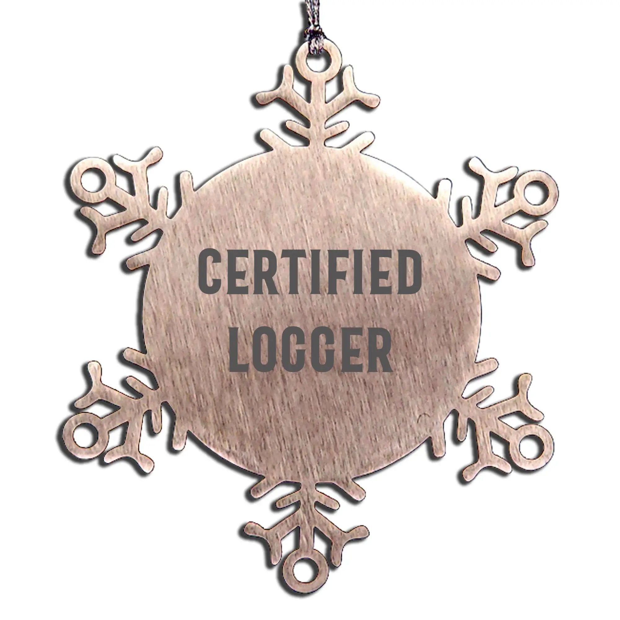 Funny Logger Gifts, Christmas Unique Gifts from Friends, Certified Logger Snowflake Ornament, Inspirational Logger - Mallard Moon