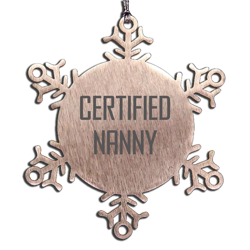 Funny Quotes for Nanny Christmas Unique Gifts from Family, Unique Snowflake Ornament for Nanny, Nanny Certified, Stainless Steel Snowflake Ornament for Nanny - Mallard Moon