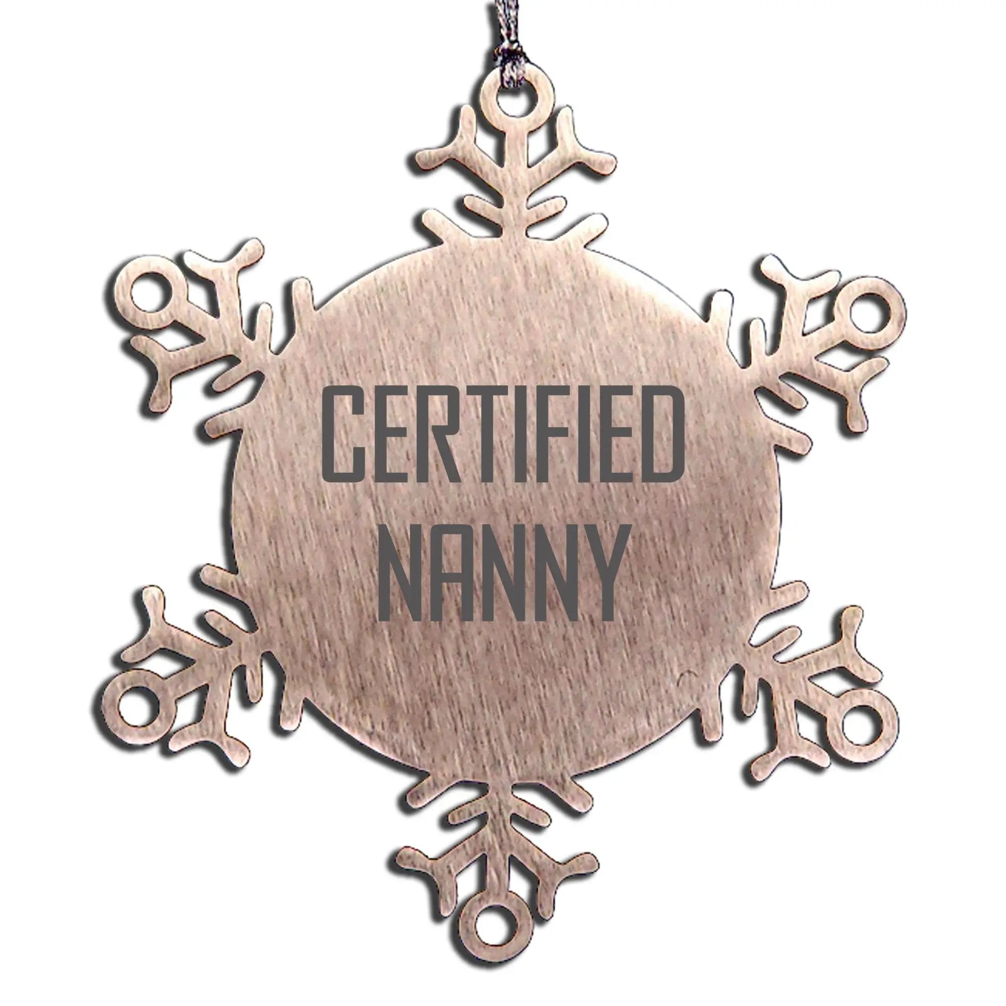 Funny Quotes for Nanny Christmas Unique Gifts from Family, Unique Snowflake Ornament for Nanny, Nanny Certified, Stainless Steel Snowflake Ornament for Nanny - Mallard Moon