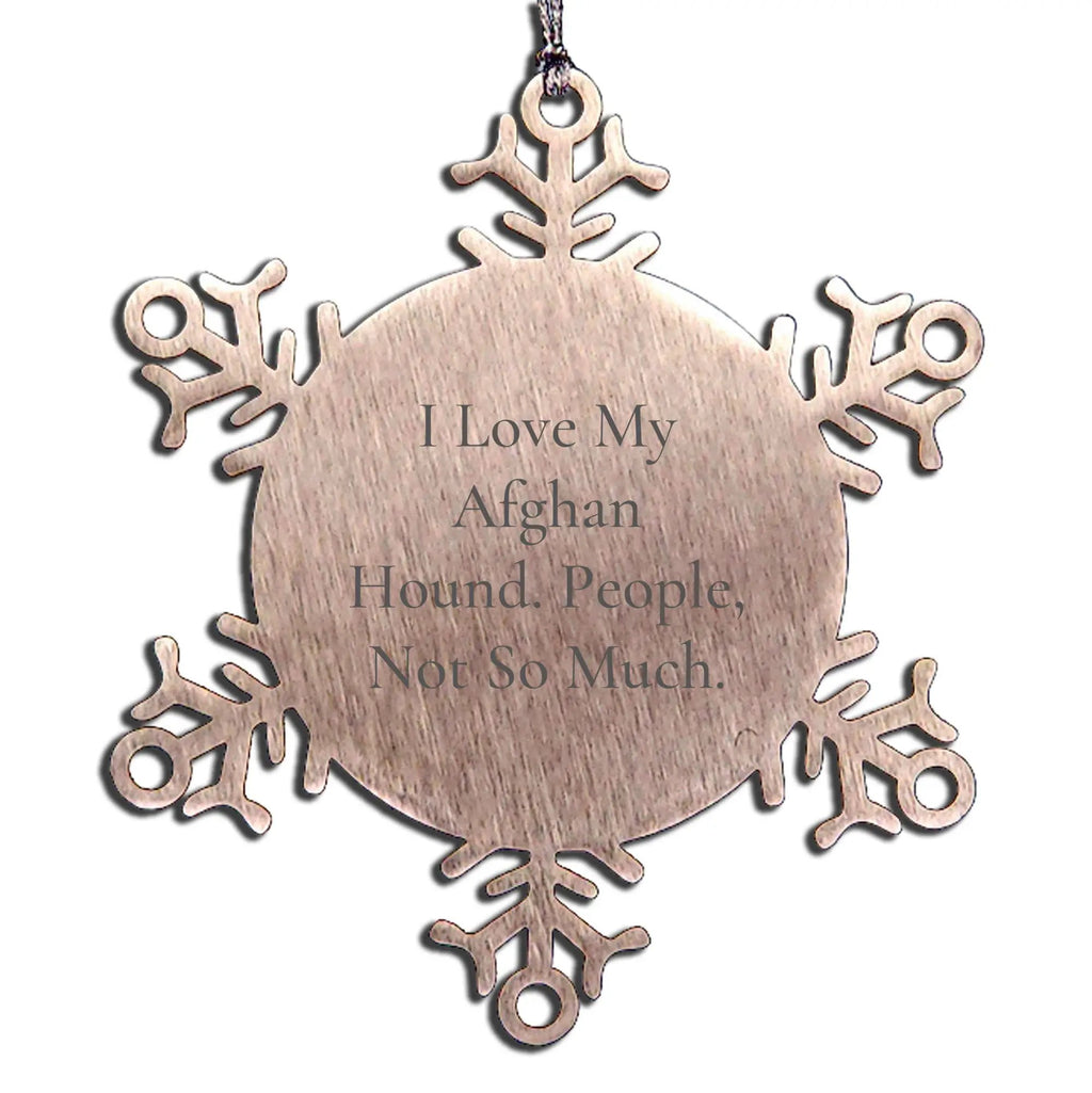 Funny Afghan Hound Dog Gifts from Men for Christmas Unique Gifts, Snowflake Ornament, 'I Love My Afghan Hound. People, Not So Much.' - Mallard Moon