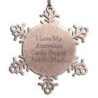 Australian Cattle Dog Christmas Snowflake Ornament, Funny Quote - I Love My Australian Cattl Snowflake Ornament  Love People Not So Much - Mallard Moon