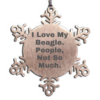 Funny Beagle Dog Christmas Snowflake Ornament - I Love My Beagle. People, Not So Much