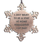 Funny Himalayan Cat Dad Gifts, Snowflake Ornament, Handmade Stainless Steel, Christmas Unique Gifts from Men to Himalayan Cat Lovers