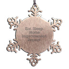 Funny Home Improvement Christmas Unique Gifts from Men to Friends with Eat. Sleep. Home Improvement. Repeat. Snowflake Ornament