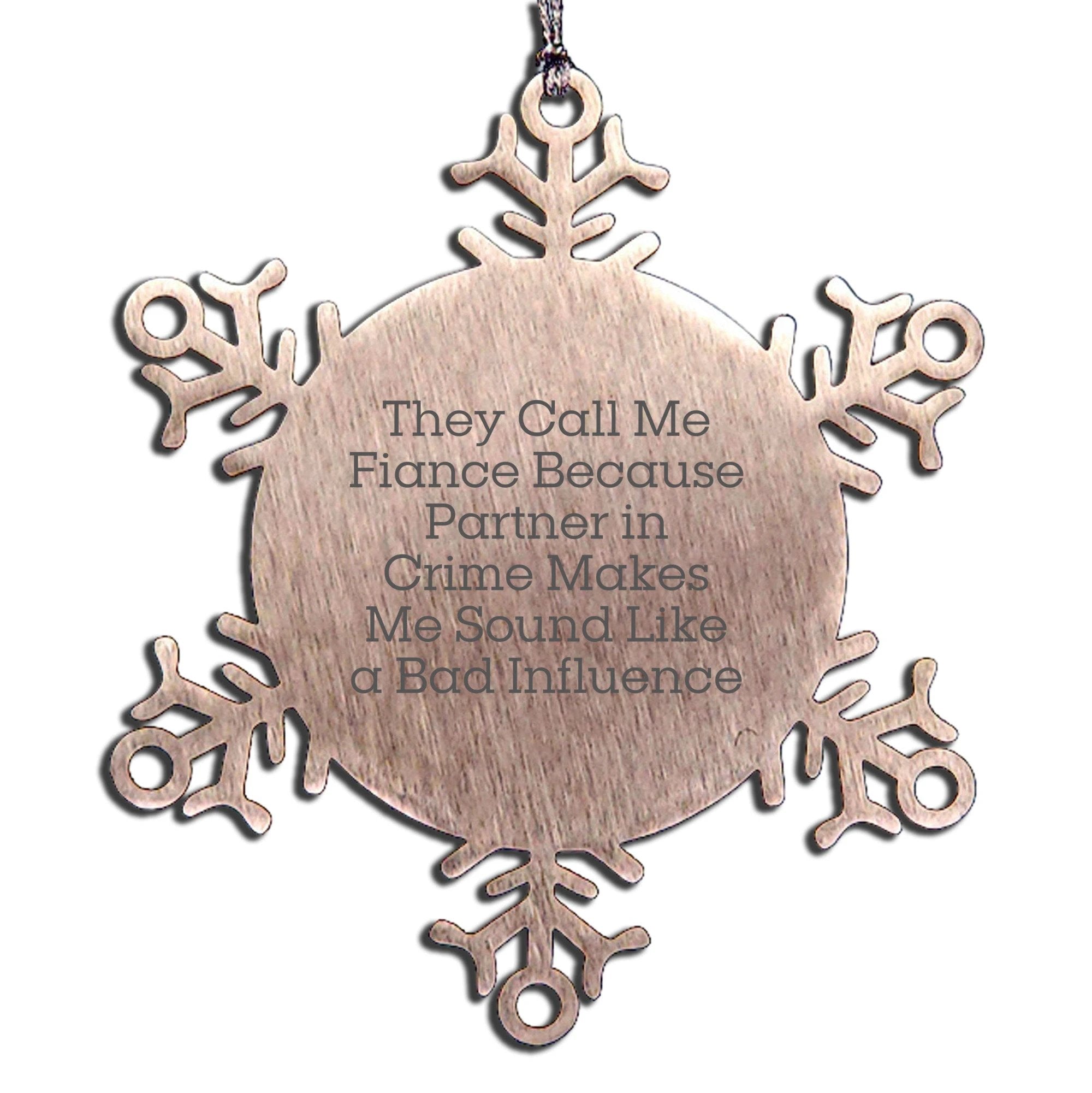 Fiance Gift - They Call Me Fiance - Snowflake Ornament - Stainless Steel