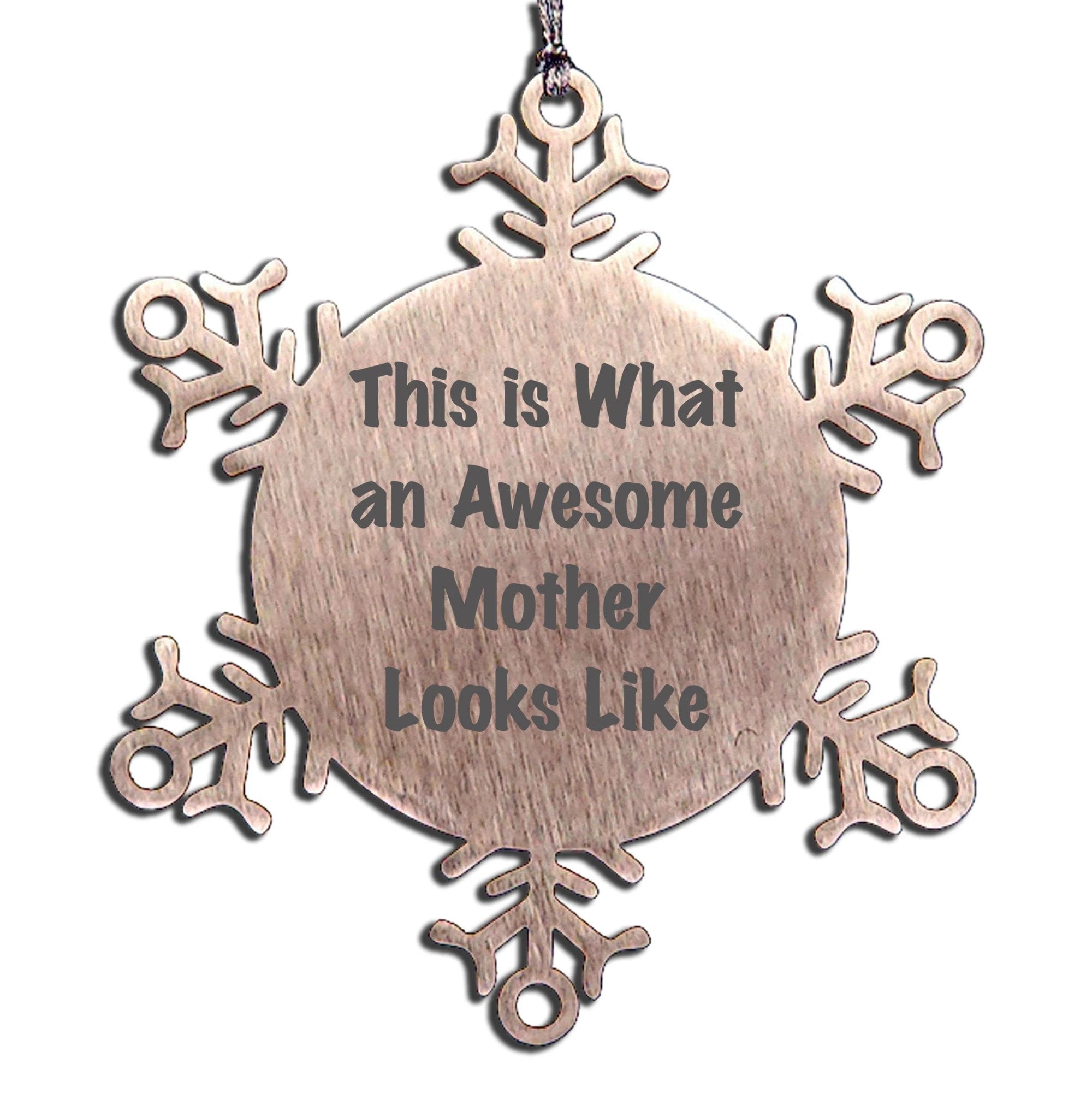 Funny Mother Snowflake Ornament - This Is What An Awesome Mother Looks Like