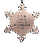 Himalayan Cat Lover Snowflake Ornament - 'Life Is Better With A Himalayan Cat'