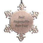 Unique Snowflake Ornament - Best Ragamuffin Mom Ever