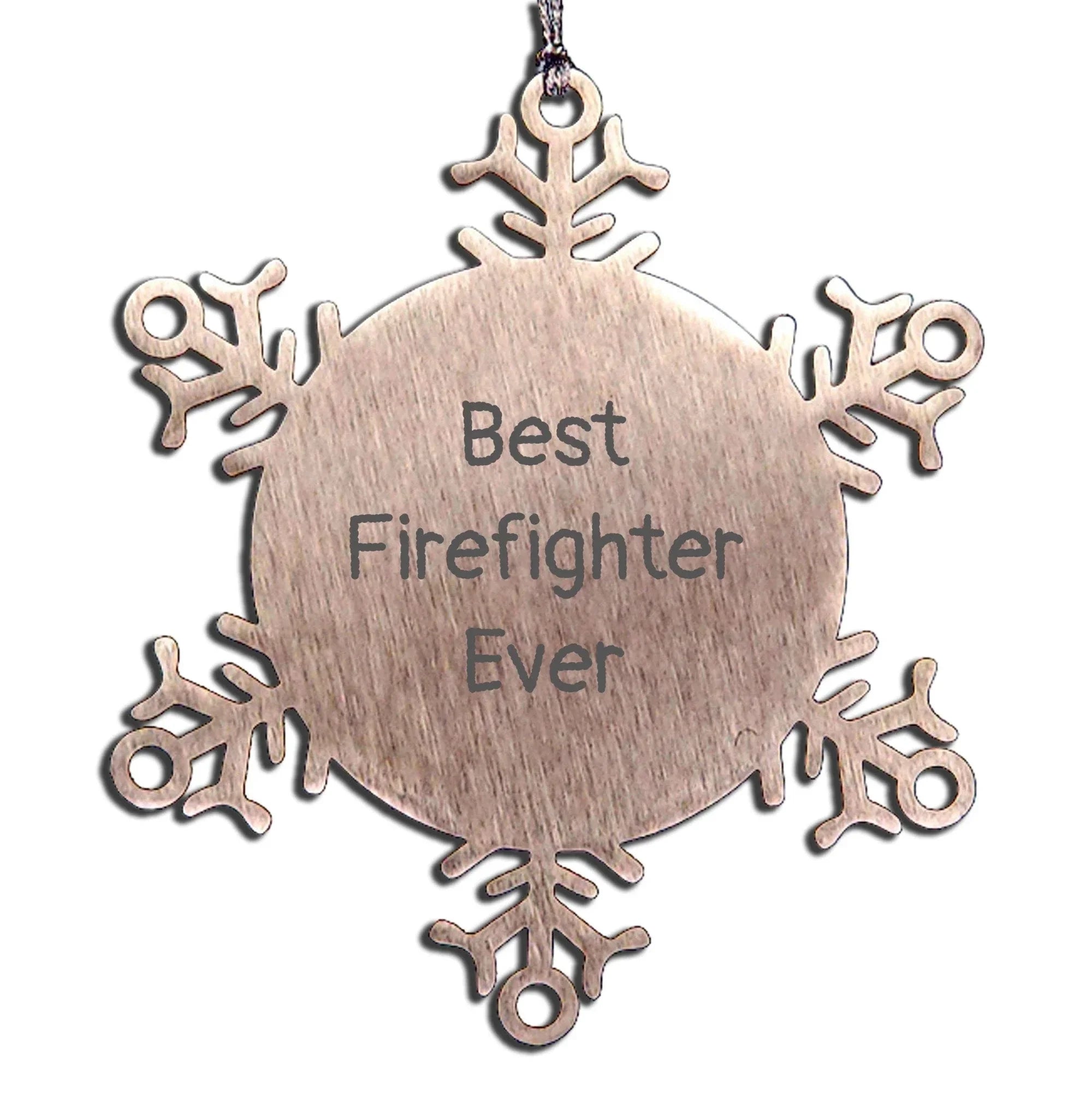 Funny Firefighter Christmas Unique Gifts from Friends - Best 'Firefighter Ever' Snowflake Ornament, Stainless Steel, Durable, Safe